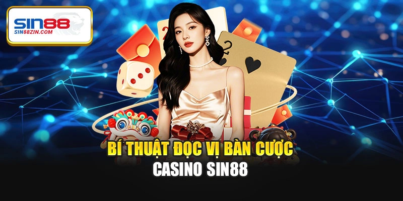 Bí thuật đọc vị bàn cược casino Sin88