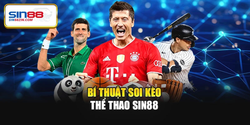Bí thuật soi kèo thể thao Sin88