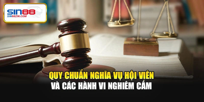 Quy chuẩn nghĩa vụ hội viên và các hành vi nghiêm cấm